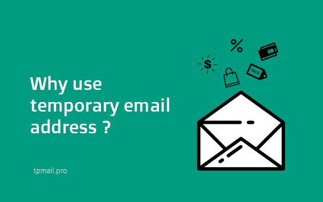 Why should we use temporary email?